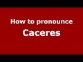 How to pronounce Caceres (Colombian Spanish/Colombia)  - PronounceNames.com