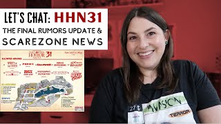 LET'S CHAT HHN31: The Final Speculation Map, Scarezone Rumors, Scream Early & Scareactor Dining!