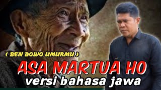 ASA MARTUA HO VERSI BAHASA JAWA || ARVINDO SIMATUPANG CIPT.SAKKAN SIHOMBING (BEN DOWO UMURMU)