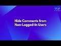 Hide Comments from Non-Logged-In Users