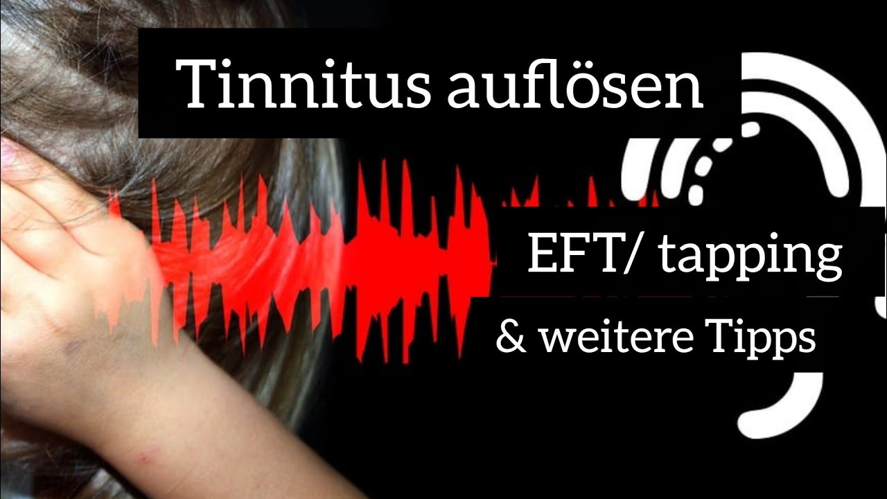 Tinnitus erlösen ❤️ EFT / Tapping & weitere Tipps