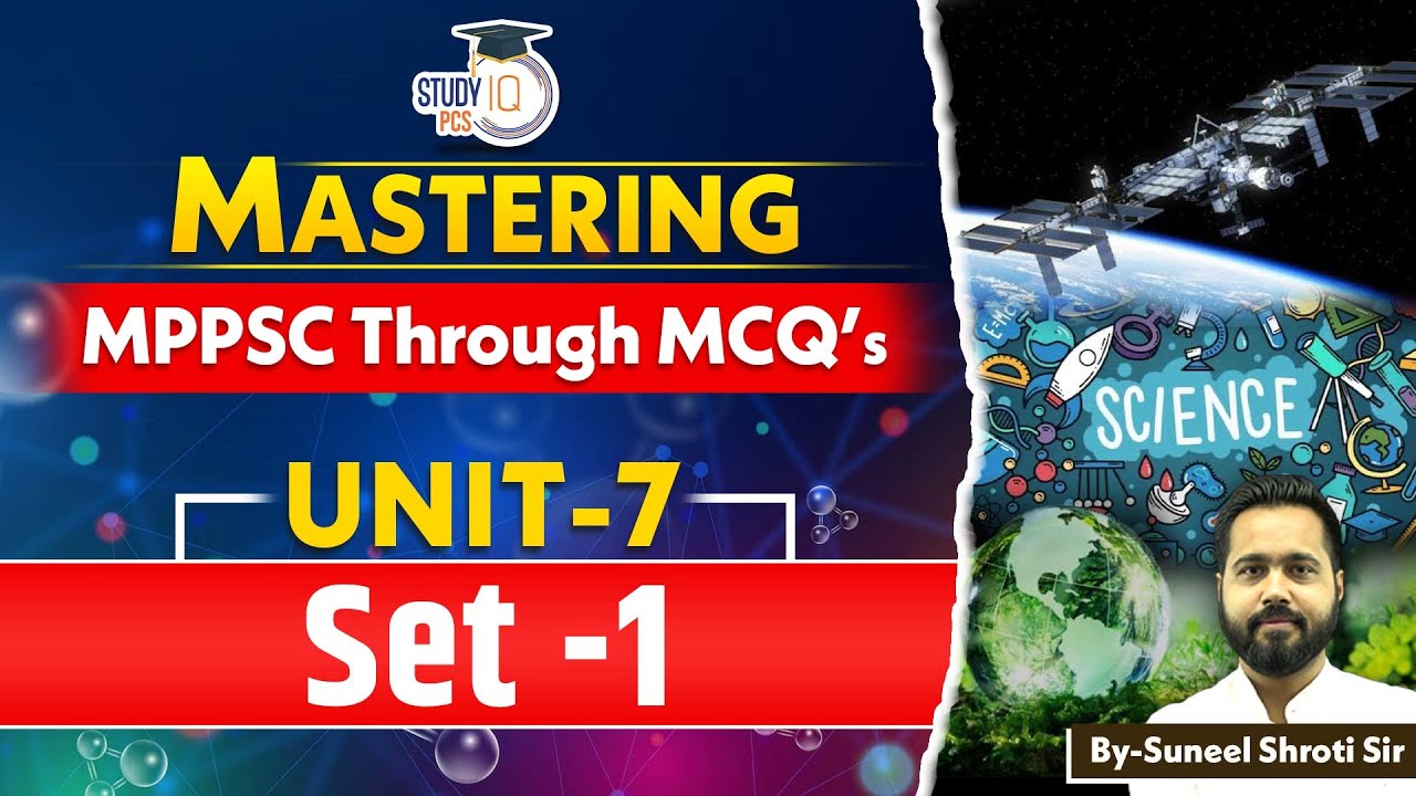MPPSC Unit 7 |  MCQs for MPPSC 2024 | MPPCS Unit 7  | Practice Set 1 | Suneel Shroti | StudyIQ PCS