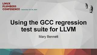 Using the GCC regression test suite for LLVM - Mary Bennett