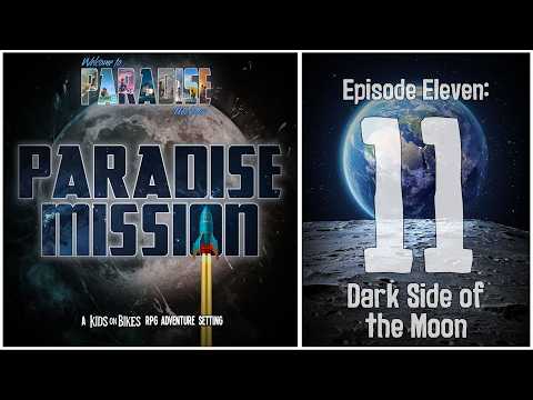 “Dark Side of the Moon” | Welcome to Paradise Mission | Kids on Bikes RPG | S4E11