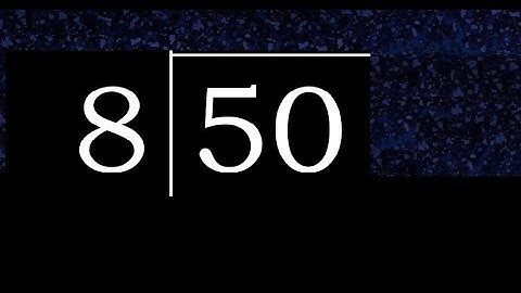 Divide 50 by 8 ,  decimal result  . Division with 1 Digit Divisors . How to do