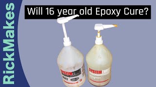 Will 16 year old Epoxy Cure?