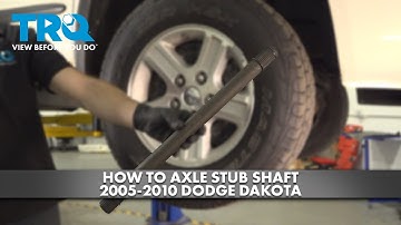 How to Replace Passenger Side Axle Stub Shaft 2005-2010 Dodge Dakota