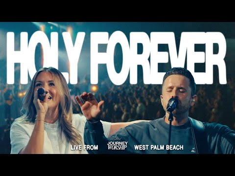 Holy Forever - Journey Worship - Live