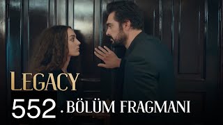 Emanet 552. Bölüm Fragmanı | Legacy Episode 552 Promo