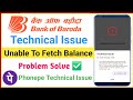 bank of baroda unable to fetch bank balance phonepe technical issue problem