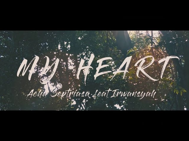 Acha Septriasa ft Irwansyah - My Heart ( Unofficial Music Video ) | 12 IPA 2 class=