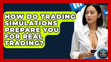 How Do Trading Simulations Prepare You For Real Trading? - Stock and Options Playbook