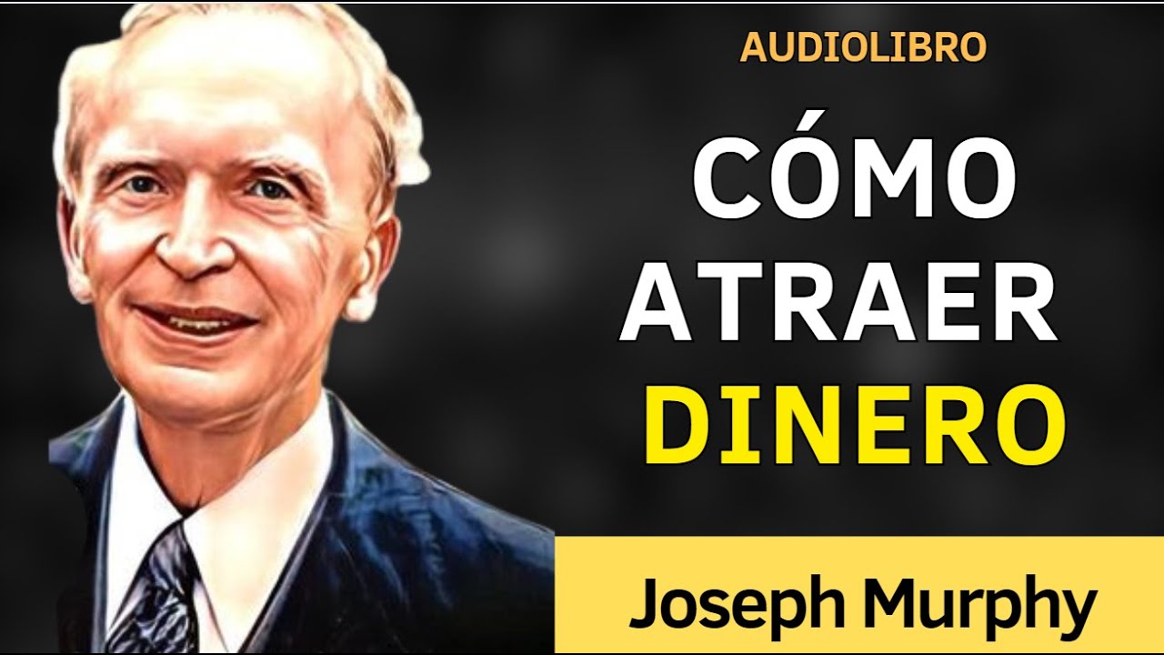 Cómo ATRAER el DINERO - Joseph Murphy - Audiolibro Español - YouTube