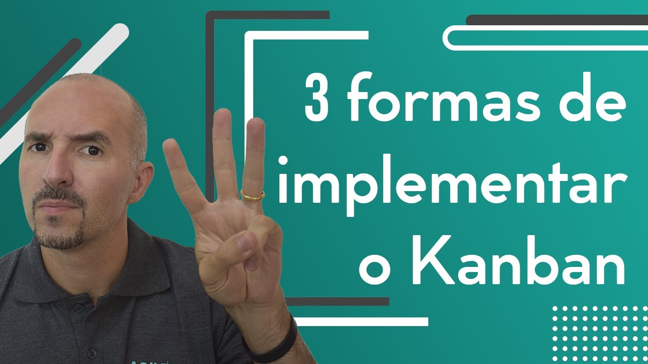 3 PASSOS PARA IMPLEMENTAR O KANBAN DE VERDADE