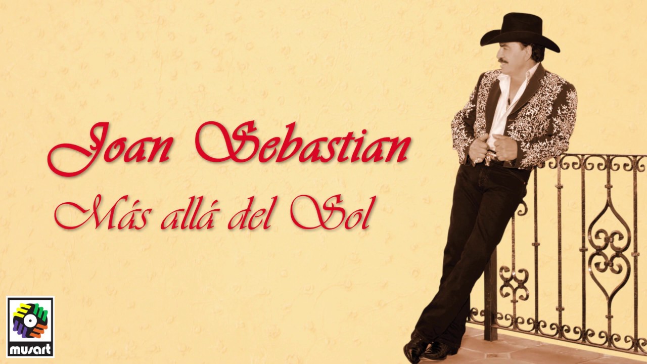 Joan Sebastian - Más Allá del Sol (Letra Oficial) acordes