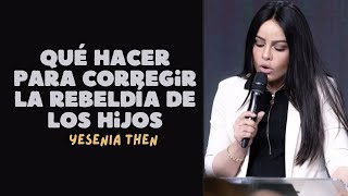 QUÉ HACER PARA CORREGIR LA REBELDÍA DE LOS HIJOS - PASTORA YESENIA THEN by Valientes Almas 27,388 views 1 month ago 1 hour, 15 minutes