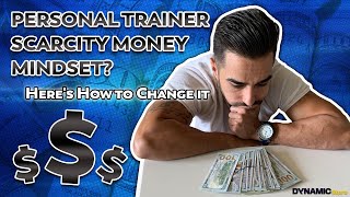 Personal Trainer Scarcity Money Mindset Heres How To Change It