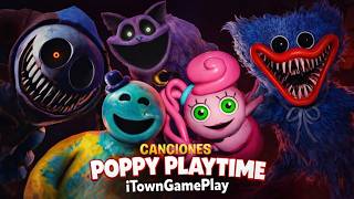 TODAS LAS CANCIONES DE POPPY PLAYTIME de iTownGamePlay