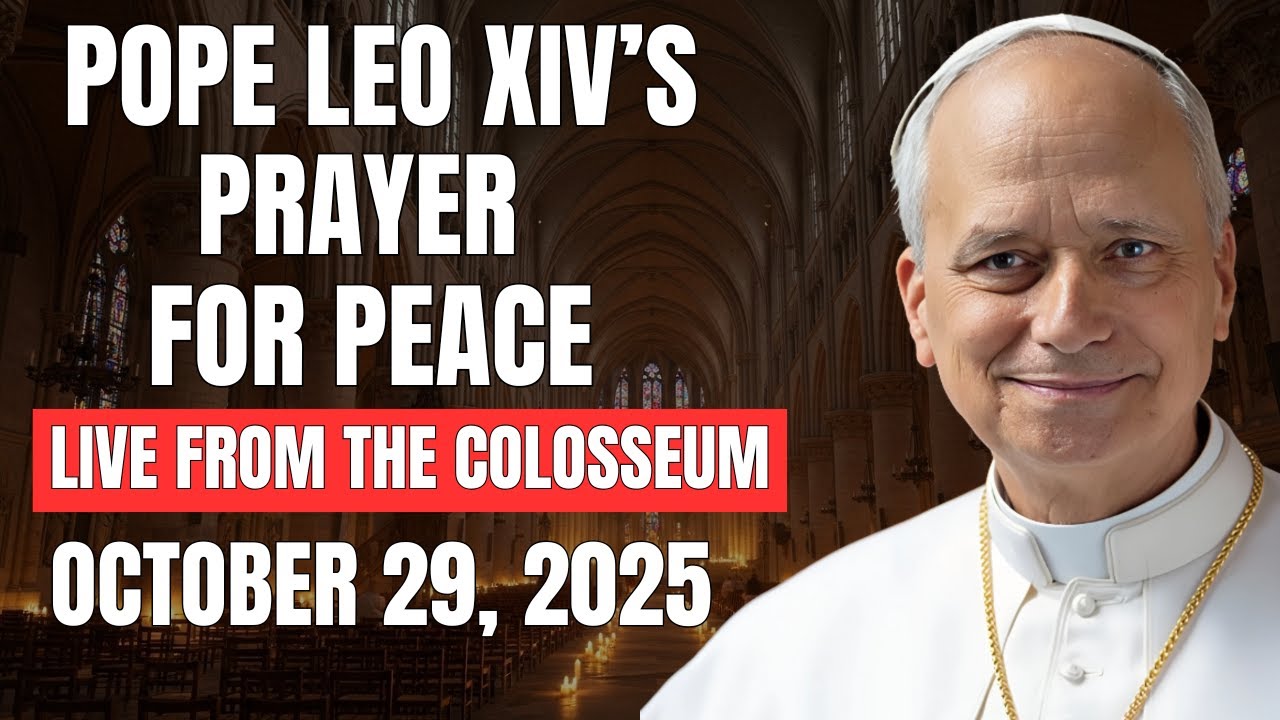 LIVE from the Colosseum | Pope Leo XIV’s Prayer for Peace | October 29 ...