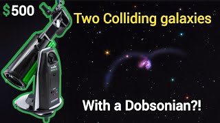 I Captured 2 Galaxies Colliding With A Skywatcher 150 Virtuoso Dobsonian