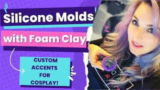 How to use Silicone Molds with Foam Clay for Cosplay!