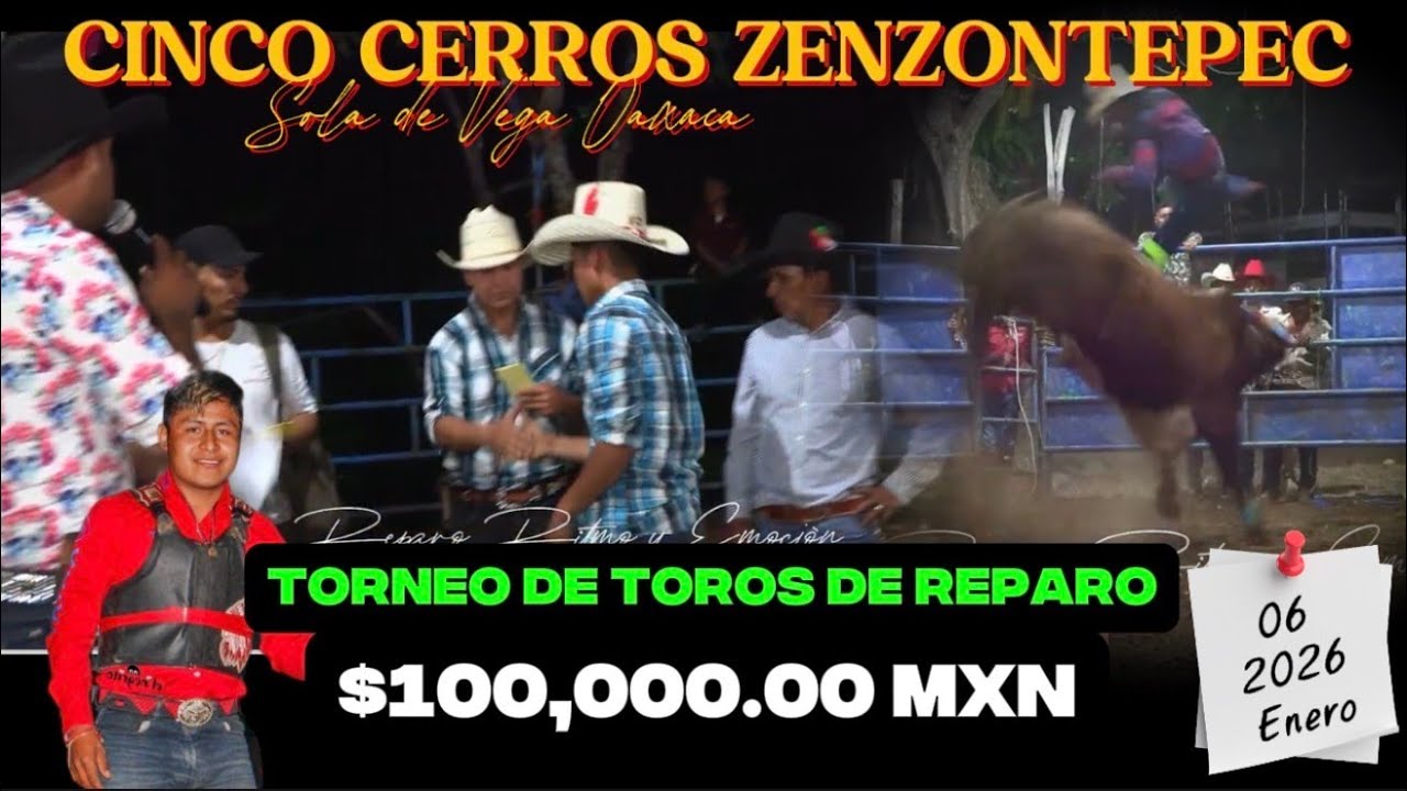 CINCO CERROS ZENZONTEPEC OAX torneo de toros de Reparo $100,000 Dvd 5 06/01/26 