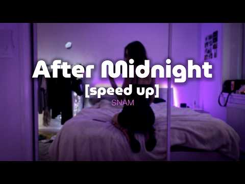 Snam - After Midnight [Speed up]
