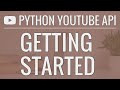 Python YouTube API Tutorial: Getting Started - Creating an API Key and Querying the API