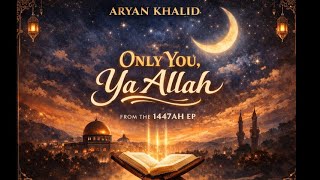 Download Lagu Only You, Ya Allah - Nasheed Audio  MP3