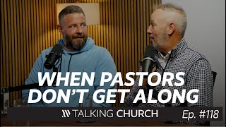 When Pastors Don't Get Along | Joe Anderson & Rob Ketterling | Talking Church Ep. 118