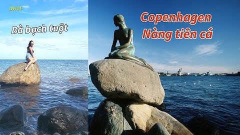Người Việt ở Hà Lan,Denmark trip, Copenhagen, nàng tiên cá trong truyền thuyết - Travel Europe