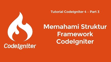 Tutorial CodeIgniter 4 | 3. Memahami Struktur CodeIgniter