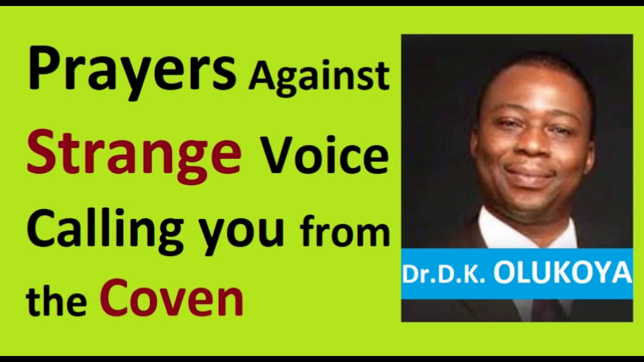 Prayers Against  Strange Voice Calling From the Coven  Dr D K  Olukoya