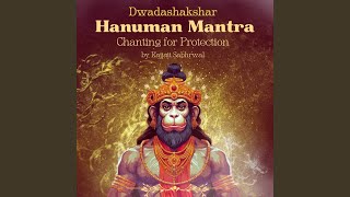 Dwadashakshar Hanuman Mantra Chanting for Protection