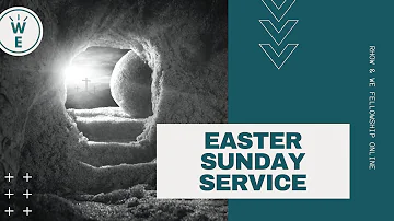 Easter Sunday Service | We Fellowship Online