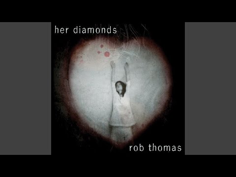 Her Diamonds - Rob Thomas