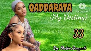 QADDARATA 33...Wace qaddara ce xata sa haifi 'ya a gidan karuwai dan daudu ya mata wanka da khuduba