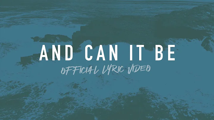 And Can It Be | Reawaken Hymns | Official Lyric Video