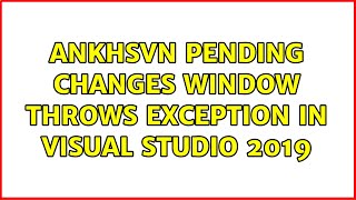 AnkhSVN pending changes window throws exception in Visual Studio 2019