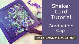 How to make a shaker card - Graduation Cap & Tassel