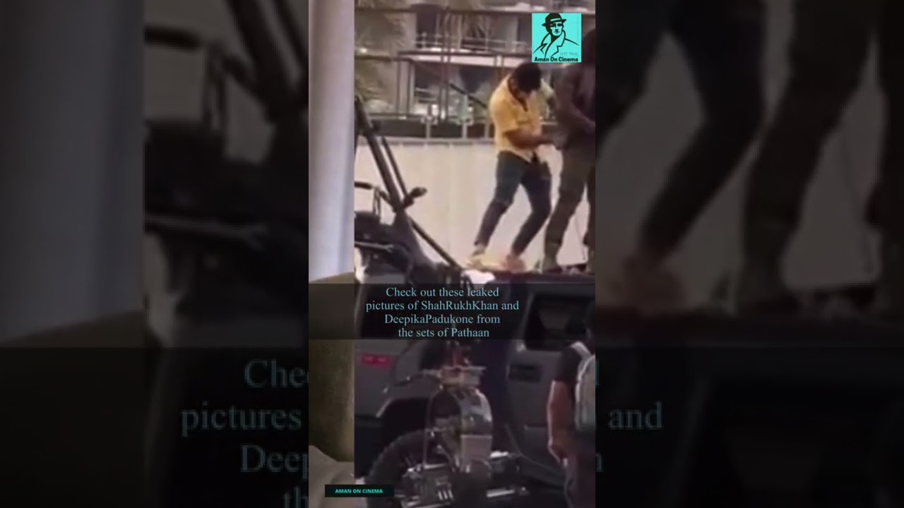Check out these leaked pictures of Shahrukh Khan the sets of Pathaan | Aman On Cinema