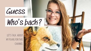 Yes, that&#39;s right 😁 I&#39;m BACK 🤓 Talking about my channel, Fine art, Tutorials and Live Streams