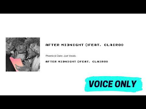 Phoenix & Clairo - After Midnight (feat. Clairo) (Just Vocals , No Music)