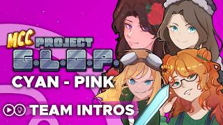 MCC: Project G.L.O.P. - The Team Introductions (Cyan Coyotes - Pink Parrots)