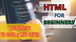 HTML ONLINE Tutorial for Beginners | HTML Web Development in URDU |Lecture#01(VS Code & Live Server)