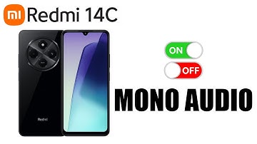 How To Enable / Disable Mono Audio On Redmi 14C