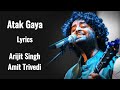 ATAK GAYA HAI (LYRICS) - BADHAAI DO | ARIJIT SINGH | AMIT TRIVEDI | RAJKUMMAR RAO, BHUMI PEDNEKAR