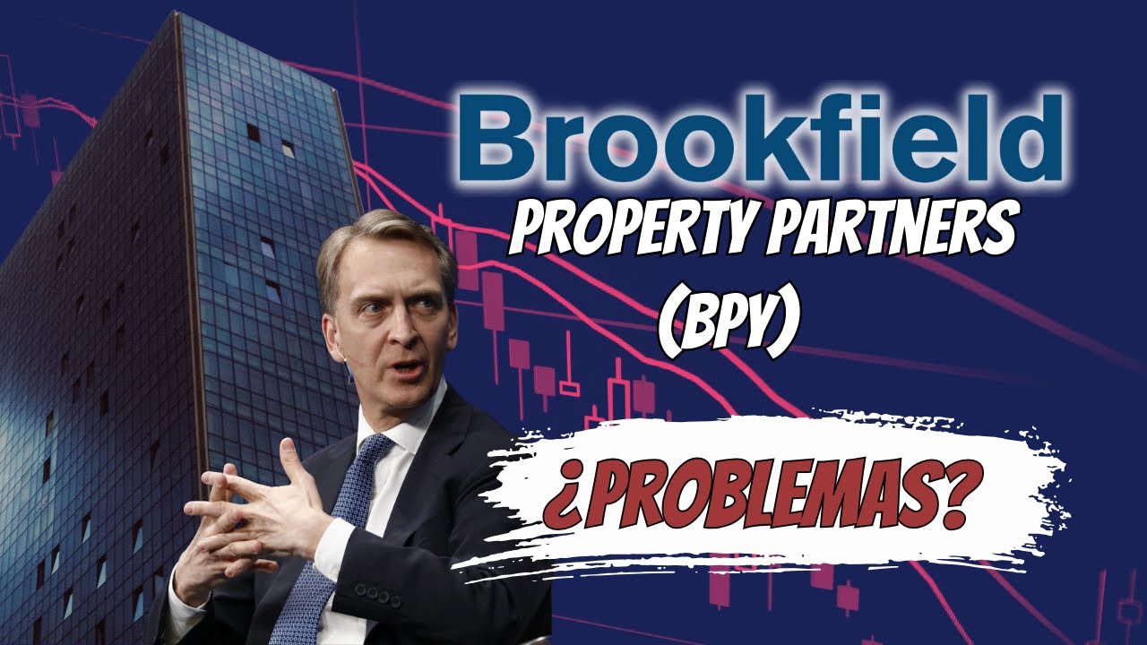 Tesis Brookfield Property Partners, ¿está el REAL ESTATE en PROBLEMAS?