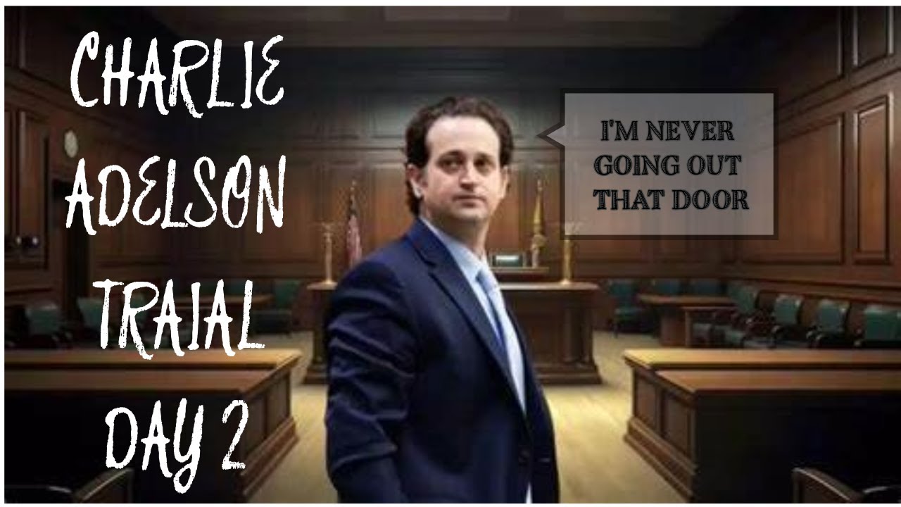 CHARLIE ADELSON TAKES THE STAND IN HIS OWN DEFENSE - PART 2 - YouTube