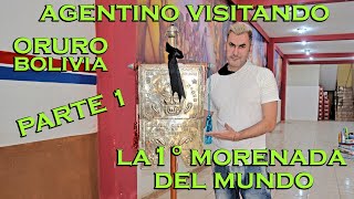 ARGENTINO!!!! - VISITANDO LA CASA DE LA 1° MORENADA DEL MUNDO - ORURO - BOLIVIA ( PRIMERA PARTE)